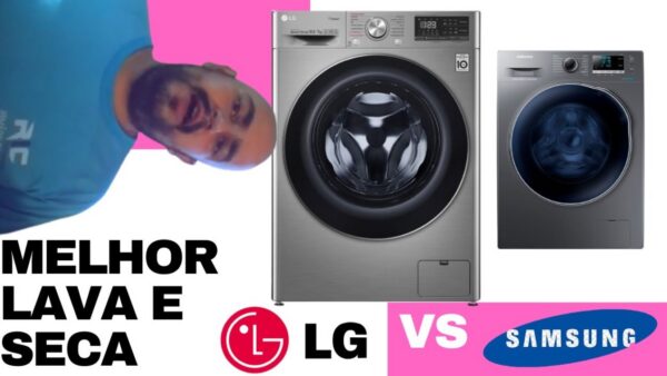 Lava e seca LG e Samsung