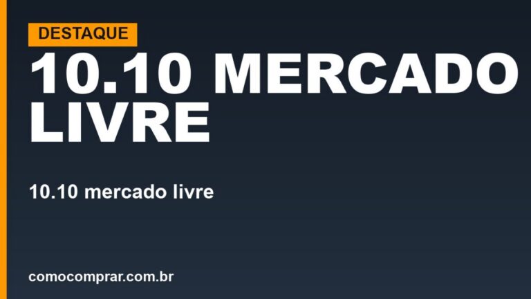 10.10 Mercado Livre 2026: quando é, cupons e o que vale…