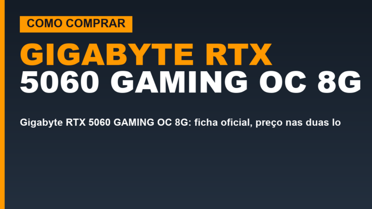 Gigabyte RTX 5060 GAMING OC 8G: ficha oficial, preço nas…