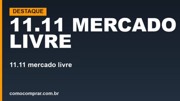 11.11 do Mercado Livre em 2026